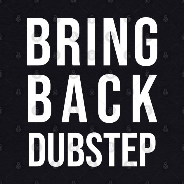 BRING BACK DUBSTEP by vantadote